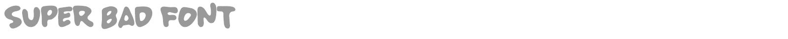 Super Bad Font font preview